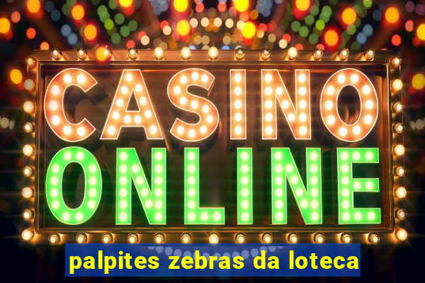 palpites zebras da loteca